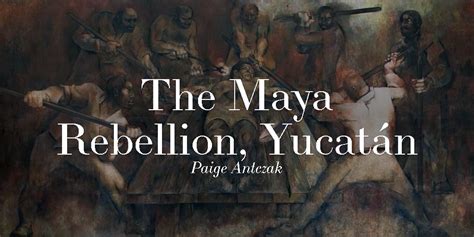 De Maya-Rebellie van 172: Een Mythische Opgang van Weerstand en Verzet Tegen de Hegemonie van Teotihuacan